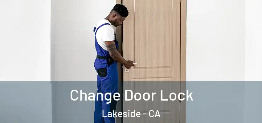 Change Door Lock Lakeside - CA