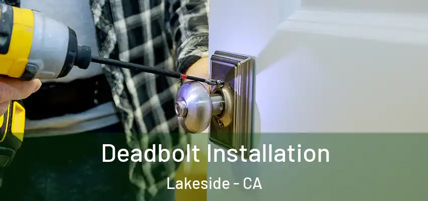 Deadbolt Installation Lakeside - CA