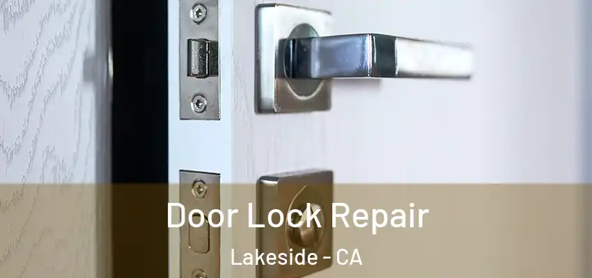  Door Lock Repair Lakeside - CA