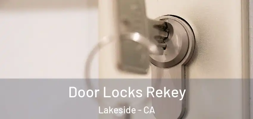  Door Locks Rekey Lakeside - CA
