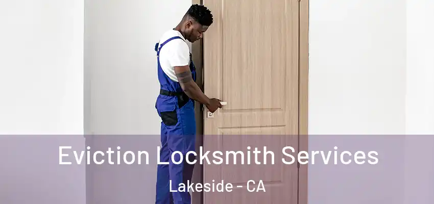 Eviction Locksmith Services Lakeside - CA