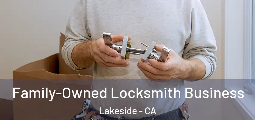 Family-Owned Locksmith Business Lakeside - CA