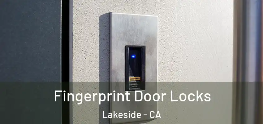  Fingerprint Door Locks Lakeside - CA