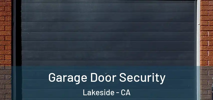 Garage Door Security Lakeside - CA