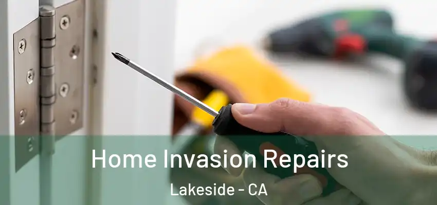 Home Invasion Repairs Lakeside - CA