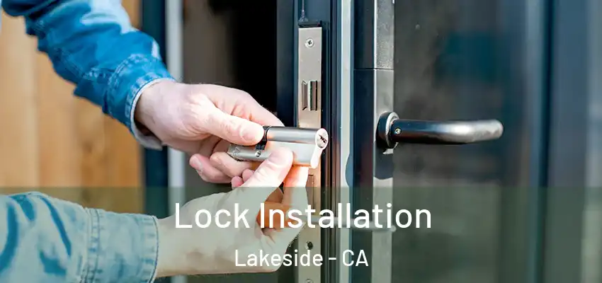  Lock Installation Lakeside - CA