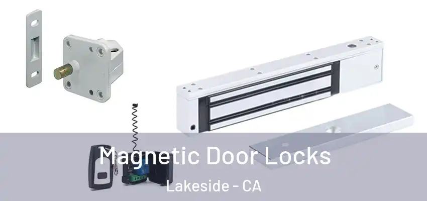 Magnetic Door Locks Lakeside - CA