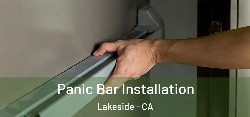 Panic Bar Installation Lakeside - CA