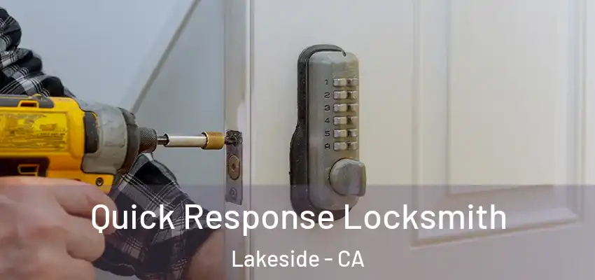  Quick Response Locksmith Lakeside - CA