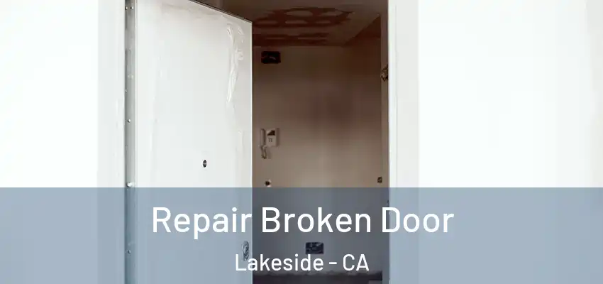  Repair Broken Door Lakeside - CA