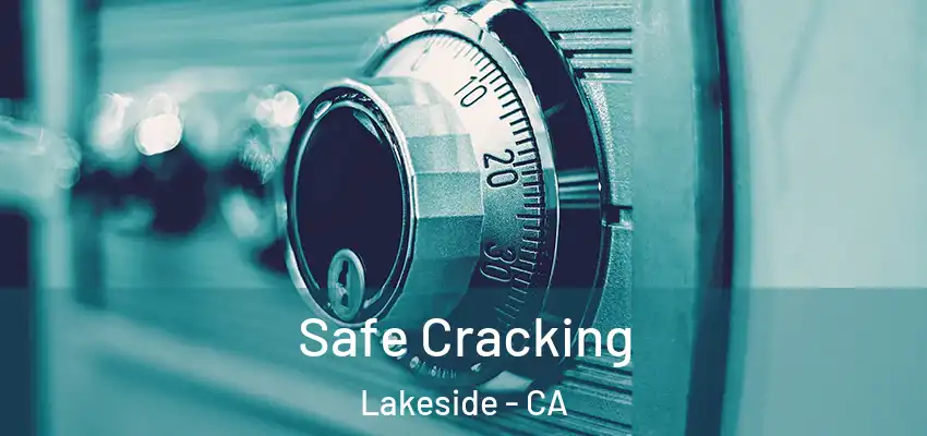  Safe Cracking Lakeside - CA