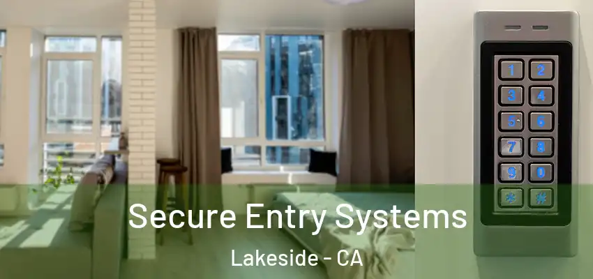  Secure Entry Systems Lakeside - CA