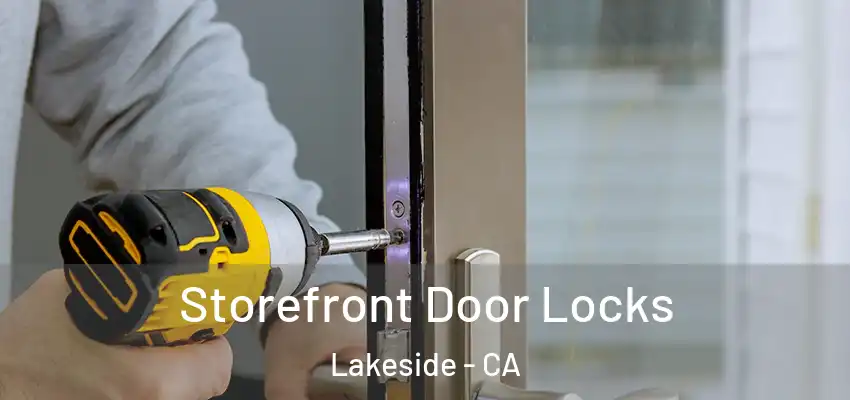 Storefront Door Locks Lakeside - CA