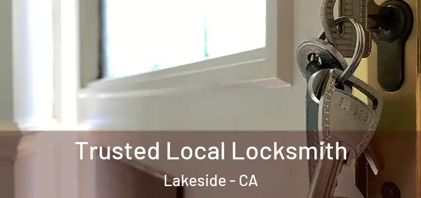  Trusted Local Locksmith Lakeside - CA