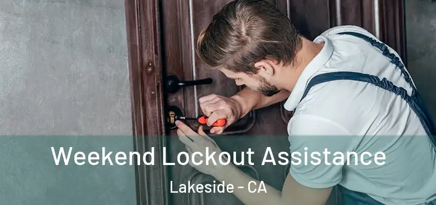 Weekend Lockout Assistance Lakeside - CA